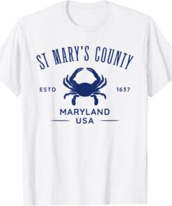 St Mary's County in Southern Maryland Est 1637 Tee Shirt