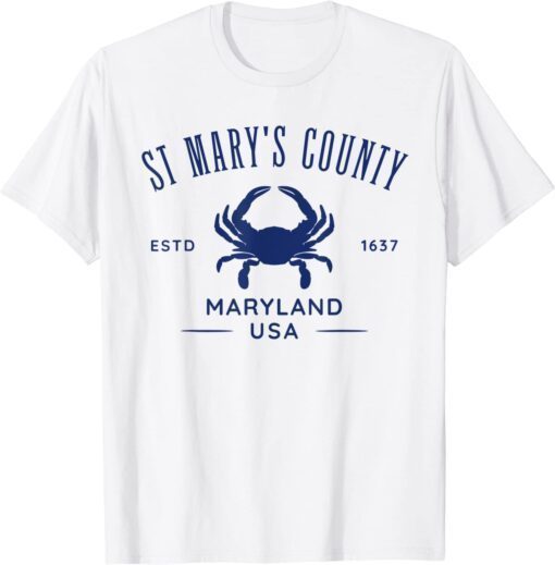 St Mary's County in Southern Maryland Est 1637 Tee Shirt