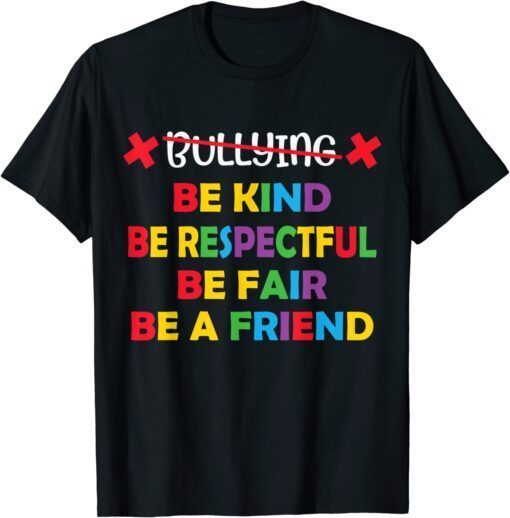 Stop Bullying Be Kind Be Respectful School Teacher T-Shirt