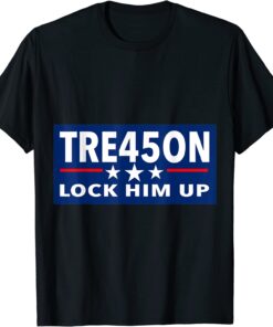 TRE45ON - Anti Trump Lock Him Up in Prison Tee Shirt