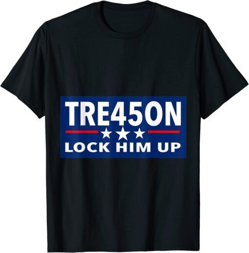 TRE45ON - Anti Trump Lock Him Up in Prison Tee Shirt