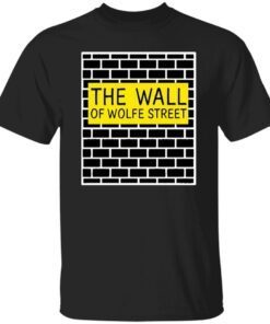 The Wall Of Wolfe Street Tee Shirt