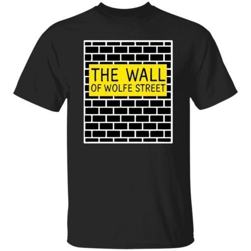 The Wall Of Wolfe Street Tee Shirt