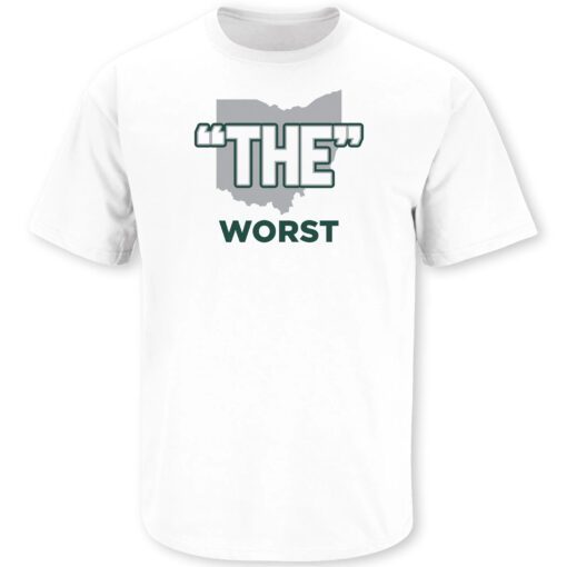 "The" Worst Anti-Ohio State Michigan State College Football Tee Shirt