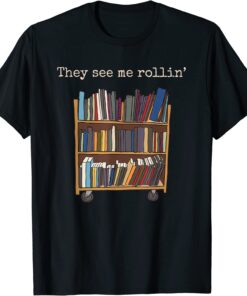 They See Me Rollin' School Library Squad Bookworm Tee Shirt