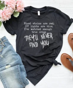 They'll Never Find You Halloween Classic Shirt