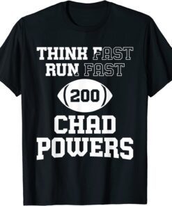 Think Fast Run Fast 200 Chad Powers Tee Shirt