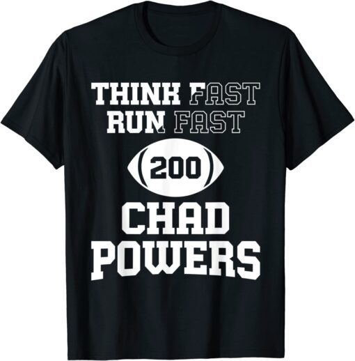 Think Fast Run Fast 200 Chad Powers Tee Shirt