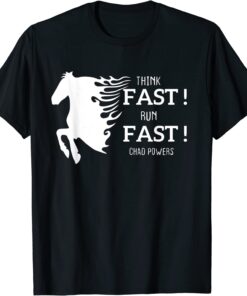 Think Fast Run Fast Chad Powers American Football Tee Shirt