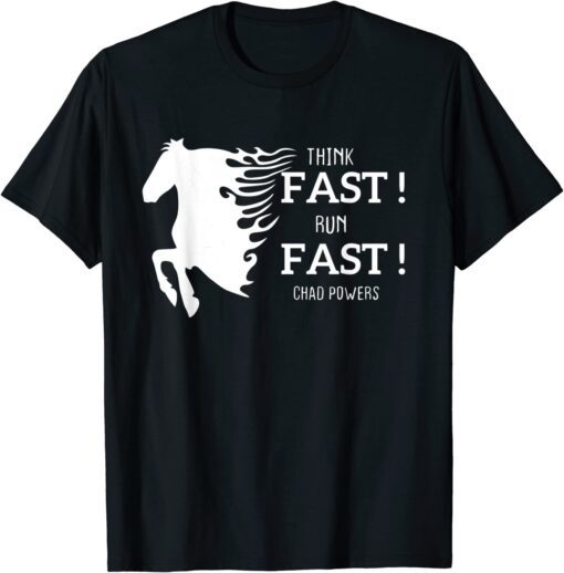 Think Fast Run Fast Chad Powers American Football Tee Shirt