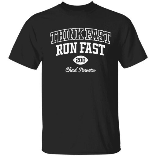 Think fast run fast chad powers Tee shirt