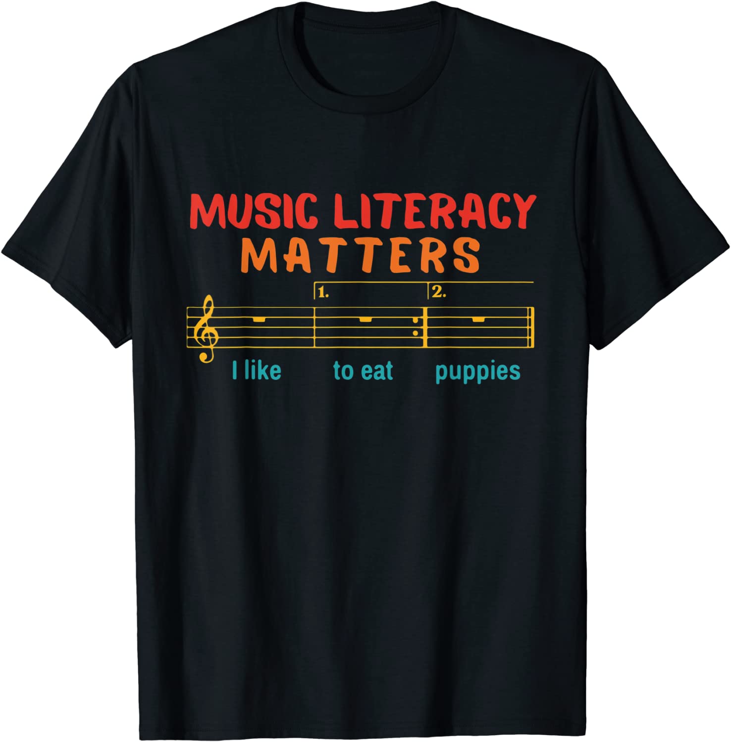 Threatnotation Music Literacy Matters I Like To Eat Puppies Tee Shirt ...