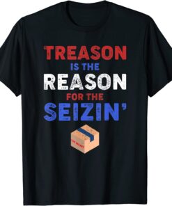 Treason is the Reason for the Seizin - FBI Raid Tee Shirt