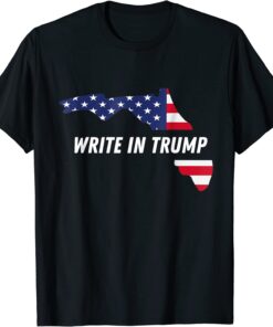 Trump 2022 Write in Trump Florida Governor FL election Tee Shirt