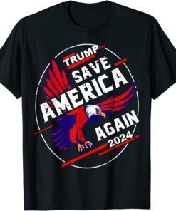 Trump 2024 Flag Save America Again Eagle American US Flag Tee Shirt