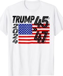 Trump 45 47 2024 Trump 47th Presidential Election 2024 Tee Shirt