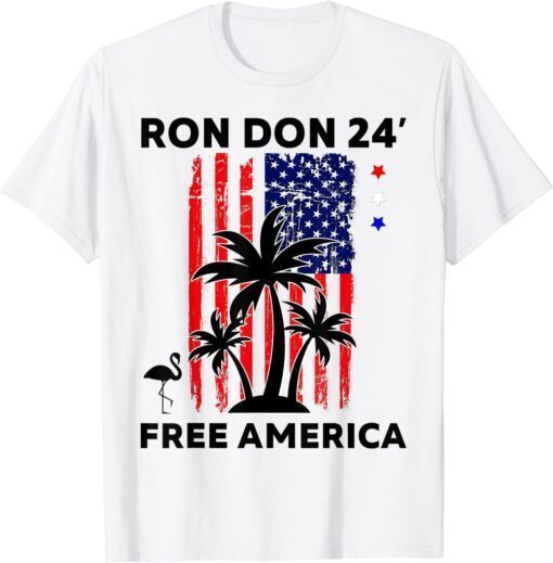 Trump DeSantis 2024 Ron Don 24' American Flag Flamingo Stars Tee Shirt