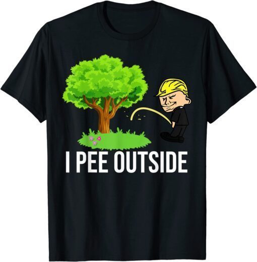 Trump I Pee Outside I Love Peeing Outside Camping Tee Shirt