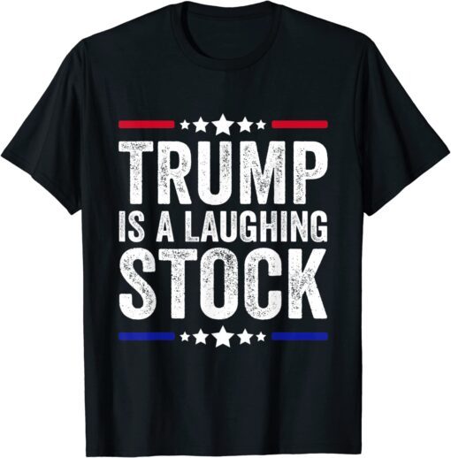 Trump Is A Laughing Stock Anti Trump American USA Flag Tee Shirt