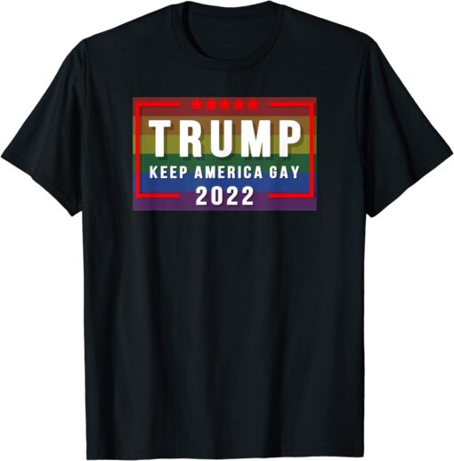 Trump Keep America Gay Tee Shirt