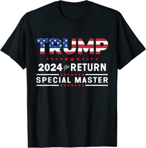 Trump Special Master 2024 Election Pro Trump MAGA Us Flag Tee Shirt