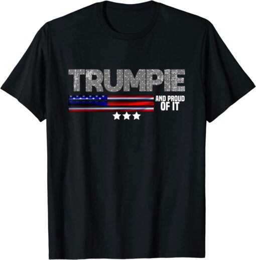 Trumpie and Proud Of It Tee Shirt