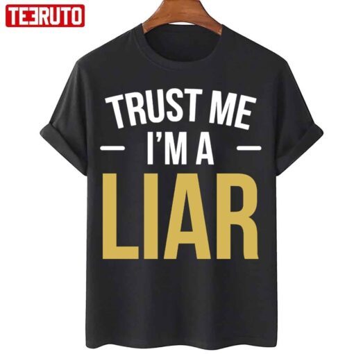 Trust Me I Am A Liar Phrase No Shame Hipster Tee Shirt