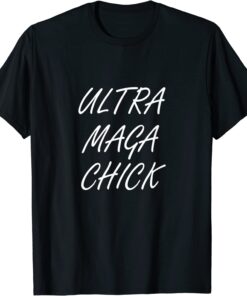 Ultra Maga Chick Support Trump 2024 President #45 Anti-Biden Tee Shirt