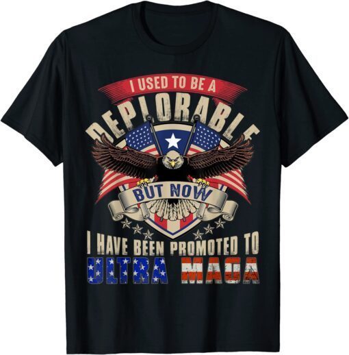 Ultra Maga Now I Have Been Promoted To Ultra Maga Classic Shirt