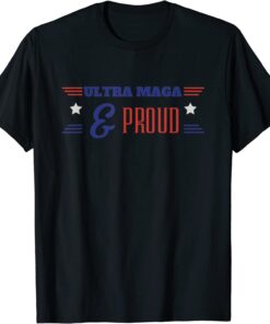 Ultra Maga & Proud Trump American Patriotic Anti Biden Tee Shirt