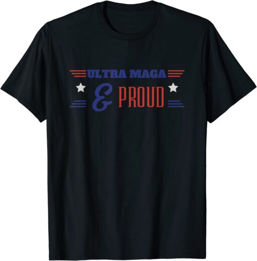 Ultra Maga & Proud Trump American Patriotic Anti Biden Tee Shirt