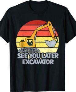 Vinatge See You Later Excavator Tee Shirt