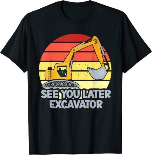 Vinatge See You Later Excavator Tee Shirt