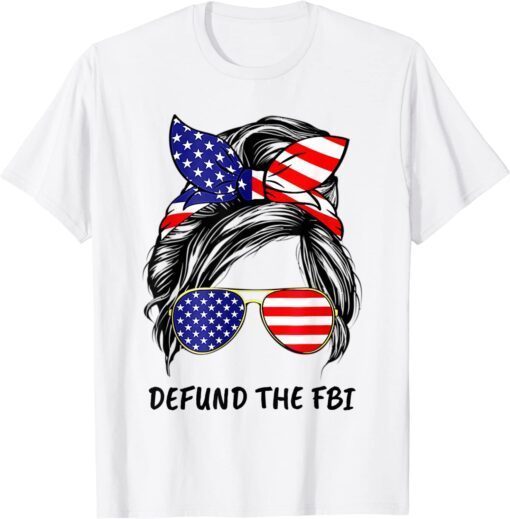 Vintage Messy Hair Bun Trump Defund The FBI American Flag Tee Shirt