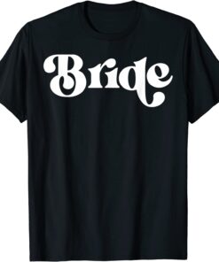 Vintage Retro Bride Bridal Bachelorette Party Matching Tee Shirt