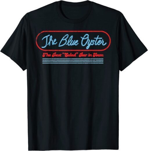 Vintage The Blue Oyster The Best Salad Bar In Town Tee Shirt