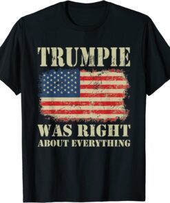 Vintage USA American Flag Trumpie Was Right About Everything Tee Shirt