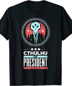 Vote Cthulhu for President Sarcastic Political Satire Tee Shirt