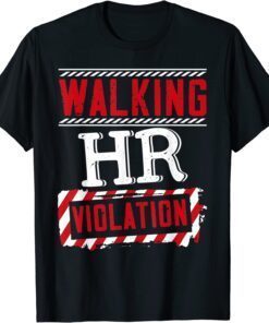 Walking HR Violation Human Resources Officer Tee Shirt