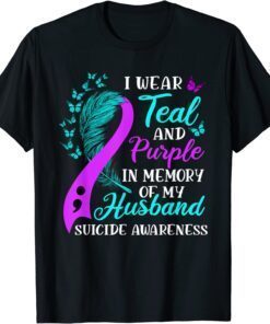 Wear Teal Purple in memory of my Husband Suicide Awareness Tee Shirt