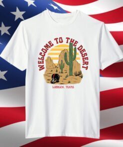 Welcome To The Desert Tee Shirt