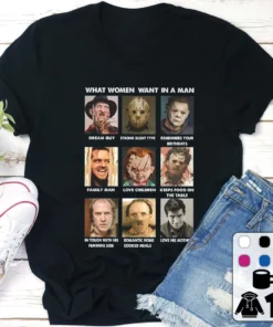 What Women Want In A Man Crazy Horror Character Halloween Tee Shirt