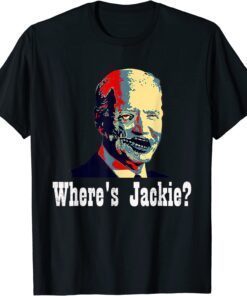 Where's Jackie? Anti-Biden Horror Halloween Costume Tee Shirt