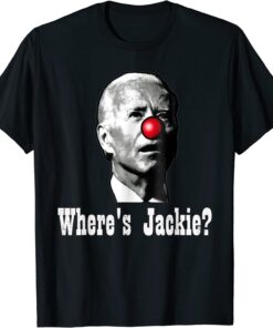 Where's Jackie? Anti Joe Biden Tee Shirt