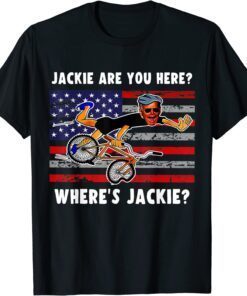 Where's Jackie are You Here Joe Biden Falling Off Bike Tee Shirt