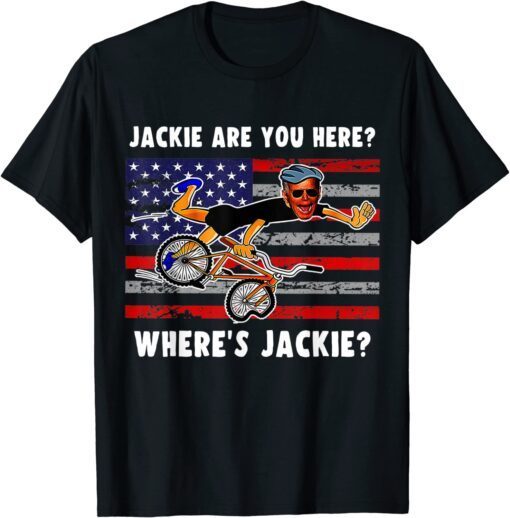 Where's Jackie are You Here Joe Biden Falling Off Bike Tee Shirt