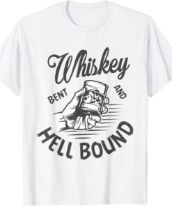Whiskey Bent And Hell Bound Tee Shirt