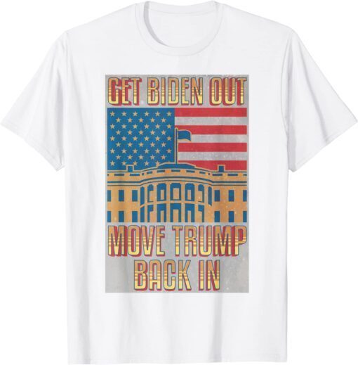 White House Republican Get Biden Out Move Trump In 2024 Tee Shirt