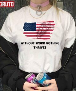 Without Work Nothing Thrives Red And Blue Colors Happy Labor Day Tee Shirt