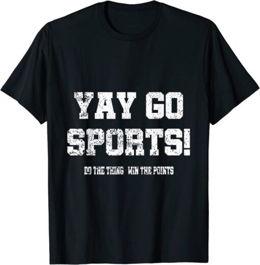 Yay Go Sports! Tee Shirt